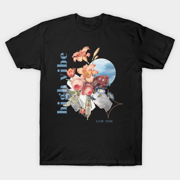 High Vibe Low Tide Flower T-Shirt by Julia Marie Design